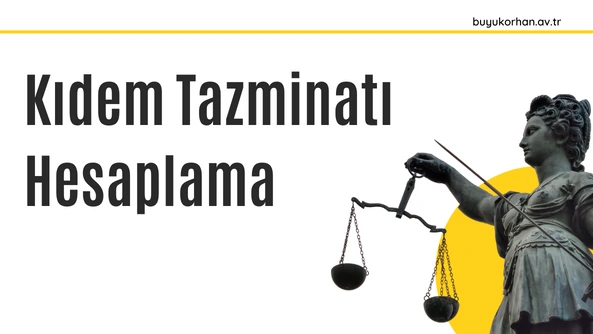 Kıdem Tazminatı Hesaplama