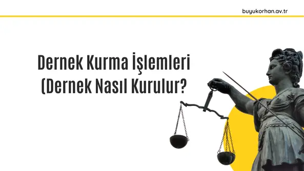 dernek kurma işlemleri